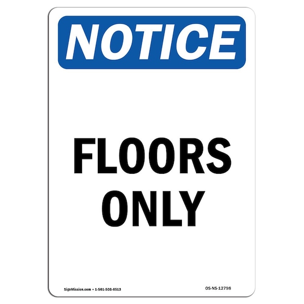 Safety Sign, OSHA Notice, 5" Height, Floors Only Sign, Portrait, 10PK